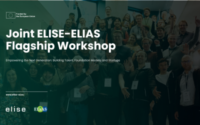 Joint ELISE-ELIAS Flagship Workshop: Setting out for AI innovation in Europe