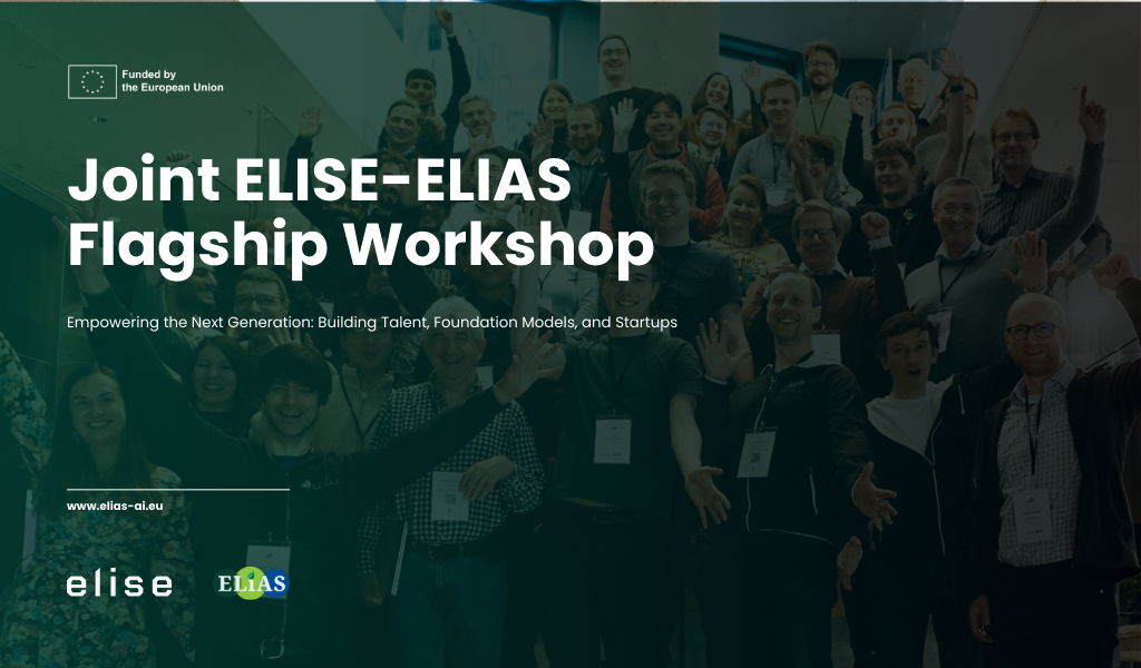 Joint ELISE-ELIAS Flagship Workshop: Setting out for AI innovation in Europe
