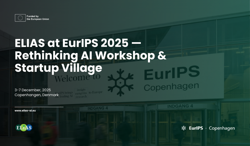 ELIAS at EurIPS 2025: Rethinking AI for a Sustainable Future